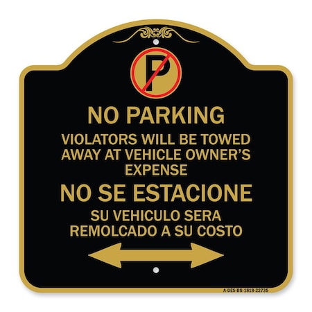 Signmission Violators Towed Away Vehicle Owners Expense W/ No Se Extacione Su Alum, 18" L, 18" H, BG-1818-22735 A-DES-BG-1818-22735